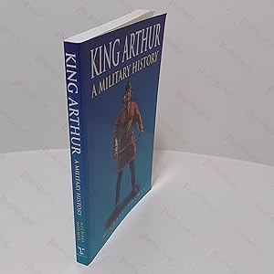 King Arthur : A Military History