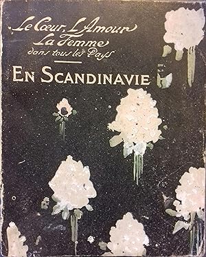 Le coeur, l'amour, la femme dans tous les pays : En Scandinavie. Vers 1920.