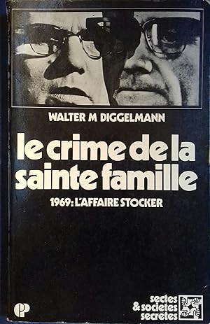 Le crime de la sainte famille. 1969 : l'affaire Stocker.