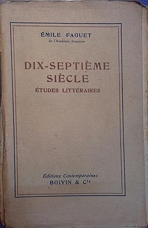 Dix-septième siècle. Etudes littéraires. (Descartes - Malebranche - Corneille - Pascal - La Rouch...