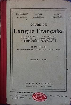 Cours de langue française. Cours moyen. Grammaire et exercices - Analyse - Vocabulaire - Composit...
