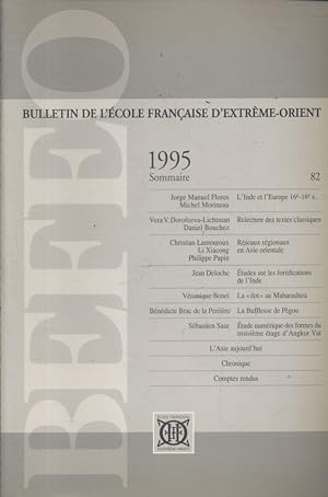 Bulletin de l'Ecole française d'Extrême-Orient. Tome 82. Inde et Europe 16e-18e, Asie orientale, ...