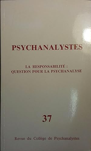 Psychanalystes N° 37 : La responsabilité : Question pour la psychanalyse. Décembre 1990.