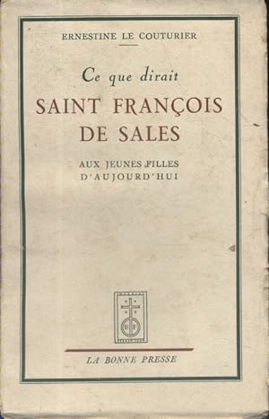 Ce que dirait Saint François de Sales aux jeunes filles d'aujourd'hui.