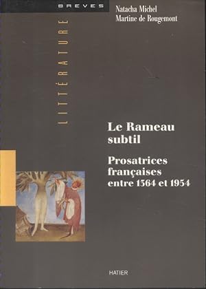 Le Rameau subtil. Prosatrices françaises entre 1364 et 1954.