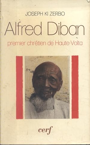 Alfred Diban, premier chrétien de Haute-Volta.