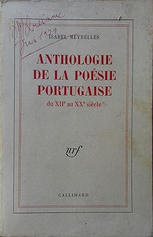 Anthologie de la poésie portugaise du 12ème au 20ème siècle.