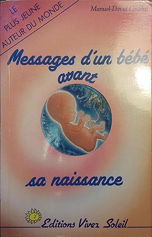 Messages d'un bébé avant sa naissance. Le plus jeune auteur du monde.