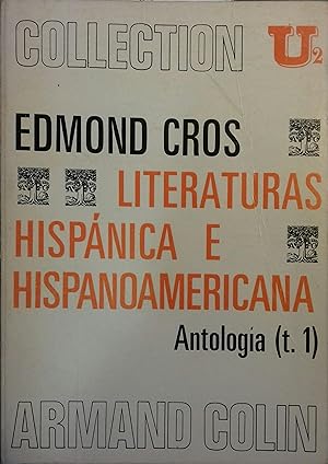 Literaturas hispanica e hispanoamericana (en espagnol). Antologia tome 1.