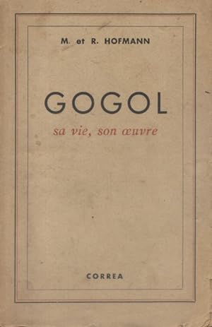 Gogol, sa vie, son oeuvre.