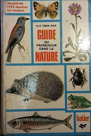 Guide du promeneur dans la nature. Illustré de 1193 dessins en couleur.