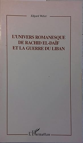 L'univers romanesque de Rachid El-Daïf et la guerre du Liban.
