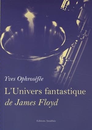 L'univers fantastique de James Floyd. Récit ésotérique.