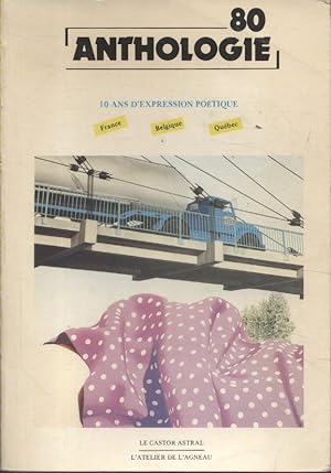 Anthologie 80. Bilan et perspectives de la poésie franco-belge-québécoise (auteurs nés après 1930).