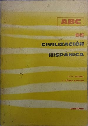 ABC de civilizacion hispanica (en espagnol). Elements de civilisation espagnole et hispano-améric...