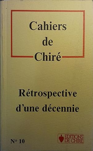 Cahiers de Chiré numéro 10 Rétrospective d'une décennie.