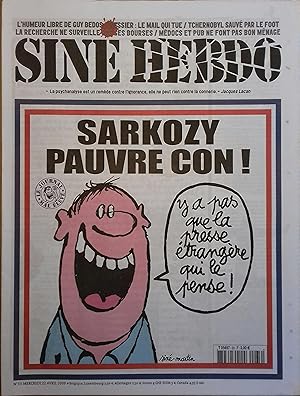 Siné Hebdo N° 33. Couverture de Siné et Martin : Sarkozy pauvre con! Y a pas que la presse étrang...