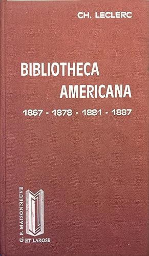 Bibliotheca Americana. 1867 - 1878 - 1881 - 1887.