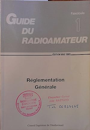 Guide du radioamateur, réglementation générale. Fascicule 1.