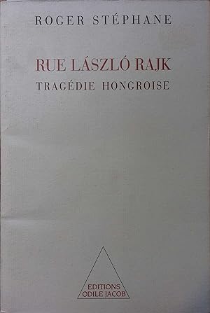 Rue Laszlo Rajk. Tragédie hongroise.