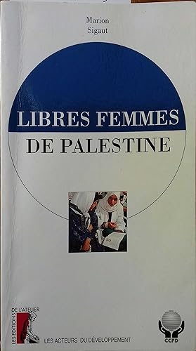 Libres femmes de Palestine. L'invention d'un système de santé.