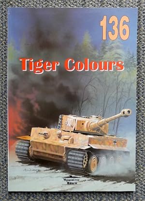 TIGER COLOURS. WYDAWNICTWO MILITARIA 136.