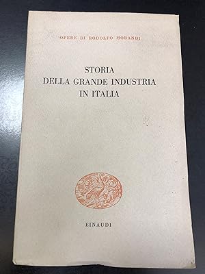 Morandi Rodolfo. Storia della grande industria in Italia. Einaudi 1959.