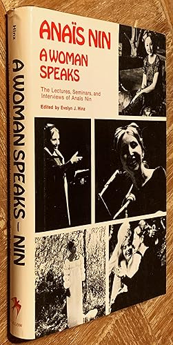 A Woman Speaks, the Lectures, Seminars and Interviews of Anais Nin