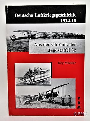Deutsche Luftkriegsgeschichte 1914-1918: Aus der Chronik der Jagdstaffel 32