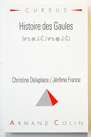HISTOIRE DES GAULES (VIe s. av. J.-C. / VIe s. ap. J.-C.). 2e édition