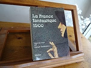 La France Fantastique 1900 Choix de textes