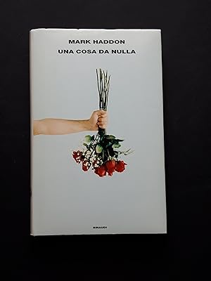 Haddon Mark, Una cosa da nulla, Einaudi, 2006 - I