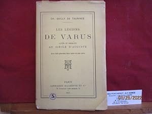 Les Légions de Varus - Latins et Germains au siècle d'Auguste, de Ch. Gailly de Taurines