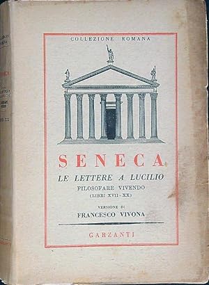 Le lettere a Lucilio. Filosofare vivendo. Libri XVII - XX