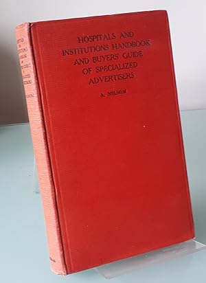 Hospitals and Institutions Handbook and Buyers' Guide of Specialized Advertisers: 1929-1930