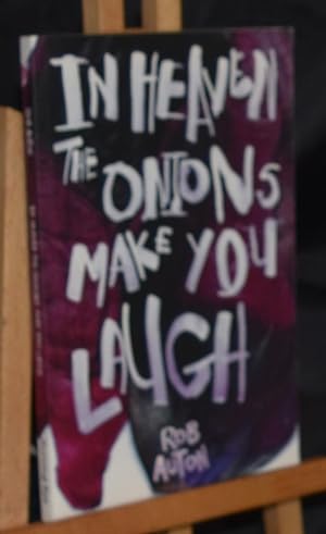 In Heaven The Onions Make You Laugh. Signed by the Author