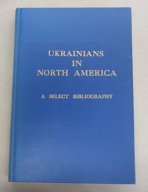 Ukrainians in North America Select Bibliography