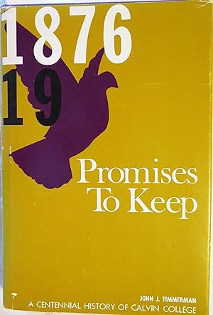 Promises to Keep: A Centennial History of Calvin College