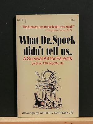 What Dr. Spock Didn't Tell Us or a survival kit for parents (New Edition)