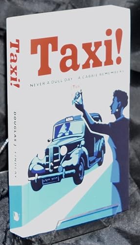 Taxi!: Never a Dull Day - A Cabbie Remembers. Signed by Author