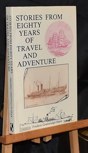 Stories from Eighty Years of Travel and Adventure. Signed by the Author