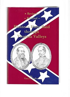 HUNTER'S FIERY BAND THROUGH THE VIRGINIA VALLEYS. Revised / Retitled. ~SIGNED COPY~