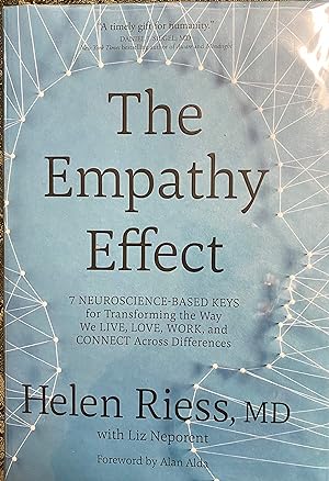 The Empathy Effect 7 Neuroscience-Based Keys for Transforming the Way We Live, Love, Work and Con...
