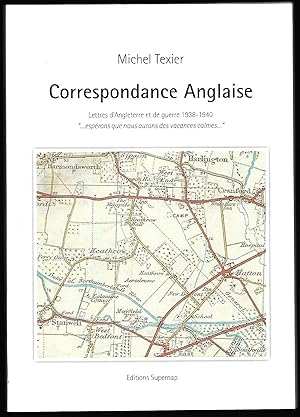 CORRESPONDANCE ANGLAISE - lettres d'Angleterre et de guerre 1938-1940