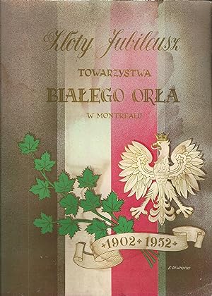 Golden Jubilee of the White Eagle - Polish Society Montreal 1902 - 1952