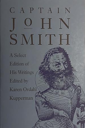 Captain John Smith: A Select Edition of His Writings (Published by the Omohundro Institute of Ear...