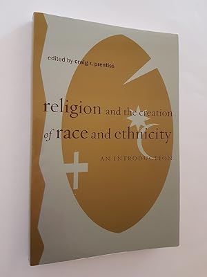 Religion and the Creation of Race and Ethnicity : An Introduction
