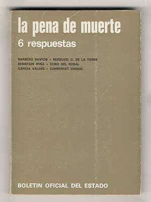 Pena (La) de muerte. 6 respuestas: Marino Barbero Santos, Ignacio Berdugo G. De La Torre, Antonio...