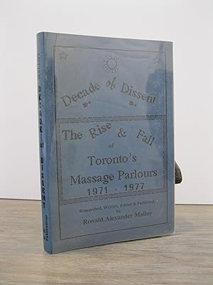 DECADE OF DISSENT: THE RISE & FALL OF TORONTO'S MASSAGE PARLOURS 1971 - 1977