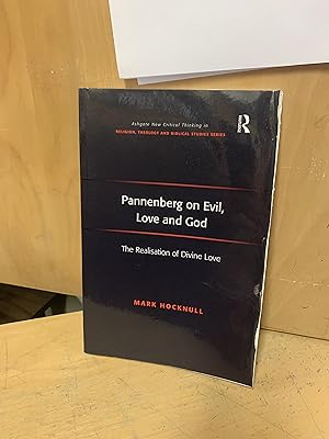 Pannenberg on Evil, Love and God: The Realisation of Divine Love (Routledge New Critical Thinking...